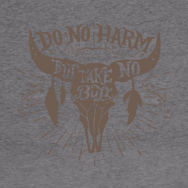 Do No Harm, But Take No Bull... by idesign1